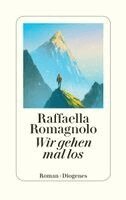 Raffaella Romagnolo - Wir gehen mal los, Inbunden