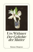 Urs Widmer - Der Geliebte der Mutter, Häftad