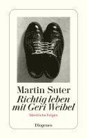 Martin Suter - Richtig leben mit Geri Weibel, Häftad