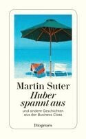 Martin Suter - Huber spannt aus, Häftad