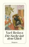 Yael Hedaya - Die Sache mit dem Glück, Häftad