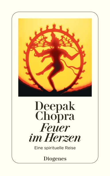Deepak Chopra - Feuer im Herzen, Häftad