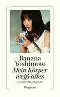 Banana Yoshimoto - Mein Körper weiß alles, Häftad