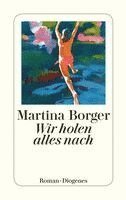 Martina Borger - Wir holen alles nach, Häftad