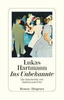 Lukas Hartmann - Ins Unbekannte, Häftad
