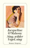 Jacqueline O'Mahony - Sing, wilder Vogel, sing, Häftad