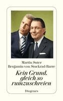 Martin Suter, Benjamin von Stuckrad-Barre - Kein Grund, gleich so rumzuschreien, Häftad