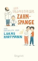Lukas Hartmann - Die magische Zahnspange, Häftad
