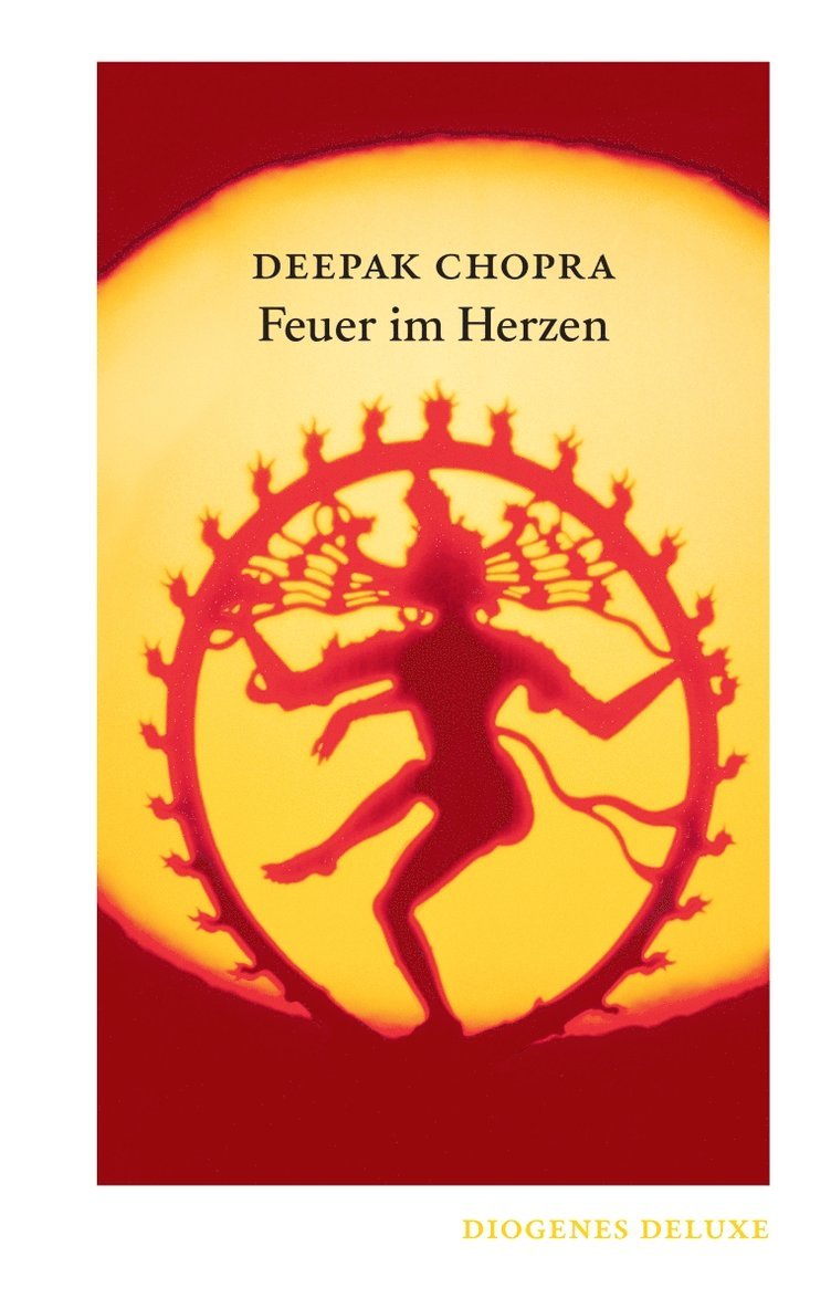 Deepak Chopra - Feuer im Herzen, Inbunden