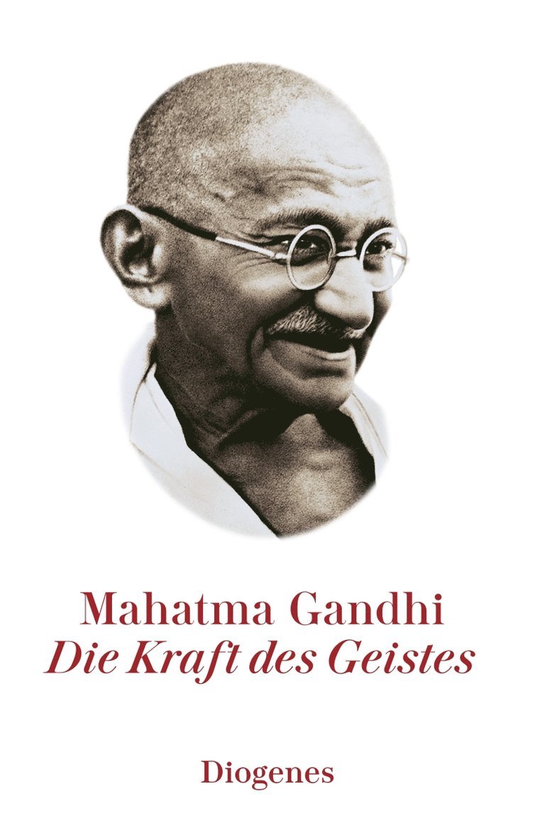 Mahatma Gandhi - Die Kraft des Geistes, Inbunden