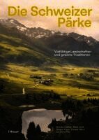 Nicolas Gattlen, Beat Jordi, Gregor Klaus, Kaspar Meuli, Lucienne Rey - Die Schweizer Pärke, Inbunden