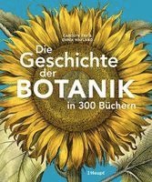 bokomslag Die Geschichte der Botanik in 300 Büchern
