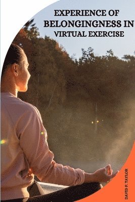 Experience of Belongingness in Virtual Exercise 1
