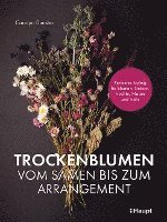 Carolyn Dunster - Trockenblumen - vom Samen bis zum Arrangement, Häftad