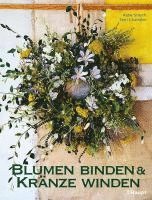 Katie Smyth, Terri Chandler - Blumen binden und Kränze winden, Inbunden