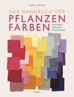 Heidi Iverson - Das Handbuch der Pflanzenfarben, Inbunden