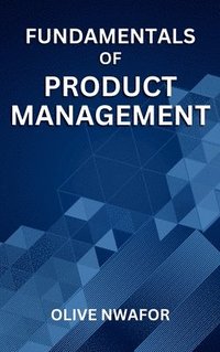 bokomslag Fundamentals Of Product Management