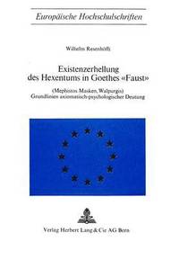 bokomslag Existenzerhellung Des Hexentums in Goethes Faust (Mephistos Masken, Walpurgis)