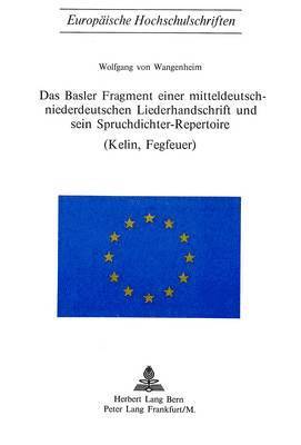 Das Basler Fragment Einer Mitteldeutsch-Niederdeutschen Liederhandschrift Und Sein Spruchdichter-Repertoire (Kelin, Fegfeuer) 1