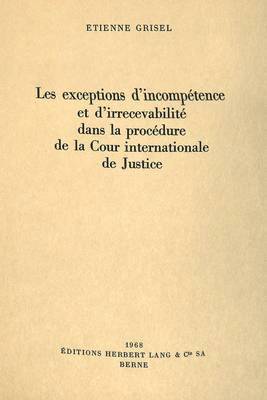 bokomslag Les Exceptions d'Incomptence Et d'Irrecevabilit Dans La Procdure de la Cour Internationale de Justice