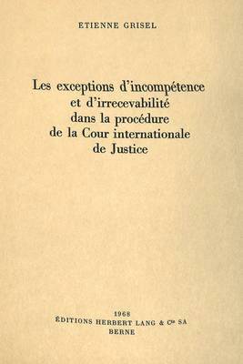 bokomslag Les Exceptions d'Incomptence Et d'Irrecevabilit Dans La Procdure de la Cour Internationale de Justice