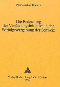 bokomslag Die Bedeutung Der Verfassungsinitiative in Der Sozialgesetzgebung Der Schweiz