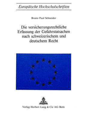 bokomslag Die Versicherungsrechtliche Erfassung Der Gefahrstatsachen Nach Schweizerischem Und Deutschem Recht