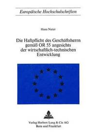 bokomslag Die Haftpflicht Des Geschaeftsherrn Gemaess or 55 Angesichts Der Wirtschaftlich-Technischen Entwicklung