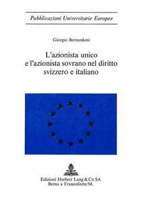 bokomslag L'Azionista Unico E l'Azionista Sovrano Nel Diritto Svizzero E Italiano