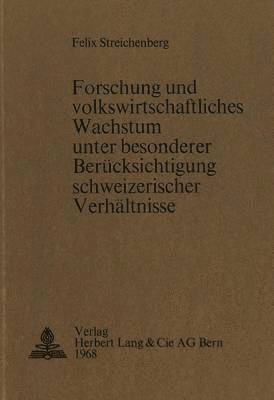 bokomslag Forschung Und Volkswirtschaftliches Wachstum Unter Besonderer Beruecksichtigung Schweizerischer Verhaeltnisse