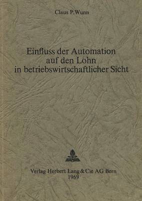 bokomslag Einfluss Der Automation Auf Den Lohn in Betriebswirtschaftlicher Sicht