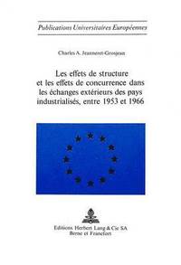 bokomslag Les Effets de Structure Et Les Effets de Concurrence Dans Les changes Extrieurs Des Pays Industrialiss, Entre 1953 Et 1966