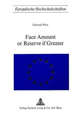 Face Amount of Reserve If Greater 1