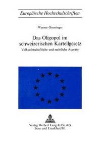 bokomslag Das Oligopol Im Schweizerischen Kartellgesetz
