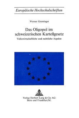 Das Oligopol Im Schweizerischen Kartellgesetz 1