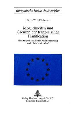 bokomslag Moeglichkeiten Und Grenzen Der Franzoesischen Planification