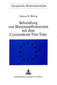 bokomslag Behandlung Von Blasenpapillomatosen Mit Dem Cytostatikum Thio Tepa