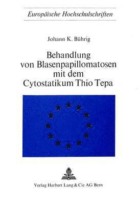 bokomslag Behandlung Von Blasenpapillomatosen Mit Dem Cytostatikum Thio Tepa