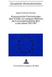 bokomslag Katamnestische Untersuchungen Ueber 36 Faelle Von Malignem Melanom Der Universitaetshautklinik Bern in Den Jahren 1953-1967