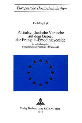 bokomslag Partialsynthetische Versuche Auf Dem Gebiet Der Frangula-Emodinglycoside