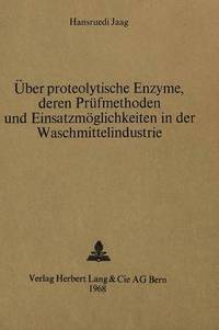 bokomslag Ueber Proteolytische Enzyme, Deren Pruefmethoden Und Einsatzmoeglichkeiten in Der Waschmittelindustrie