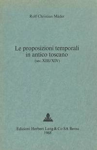 bokomslag Le Proposizioni Temporali in Antico Toscano (Sec. XIII/XIV)