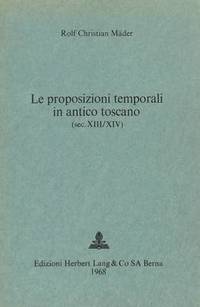 bokomslag Le Proposizioni Temporali in Antico Toscano (Sec. XIII/XIV)