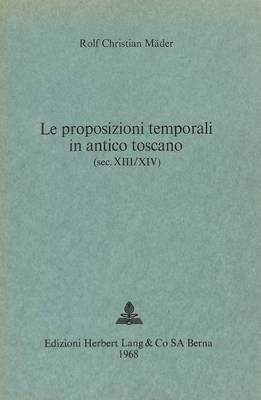 bokomslag Le Proposizioni Temporali in Antico Toscano (Sec. XIII/XIV)