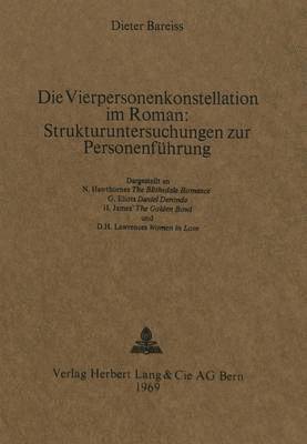 bokomslag Die Vierpersonenkonstellation Im Roman: - Strukturuntersuchungen Zur Personenfuehrung