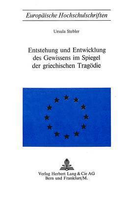 bokomslag Entstehung Und Entwicklung Des Gewissens Im Spiegel Der Griechischen Tragoedie