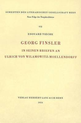 Georg Finsler in Seinen Briefen an Ulrich Von Wilamowitz-Moellendorff 1