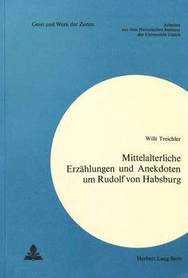 bokomslag Mittelalterliche Erzaehlungen Und Anekdoten Um Rudolf Von Habsburg