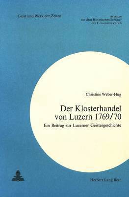 Der Klosterhandel Von Luzern 1769/70 1