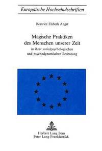 bokomslag Magische Praktiken Des Menschen Unserer Zeit